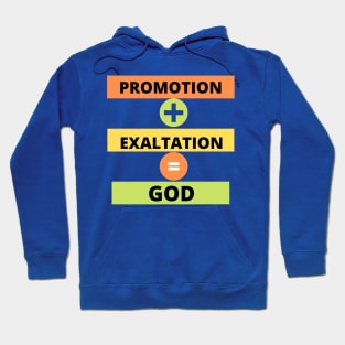 Promotion+Exaltation=God Hoodie